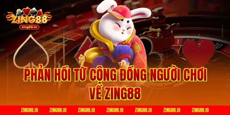 Phản hồi từ cộng đồng người chơi về Zing88